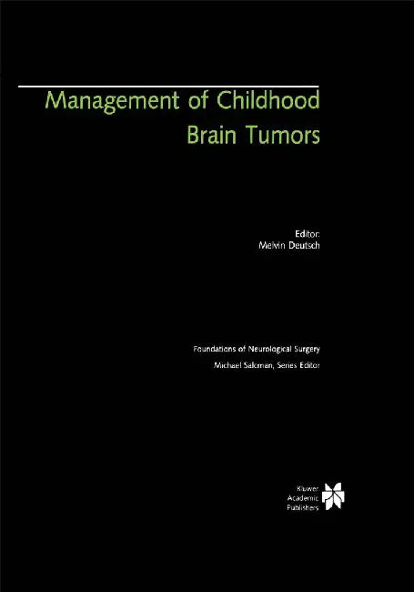 Management of Childhood Brain Tumors by Melvin Deutsch