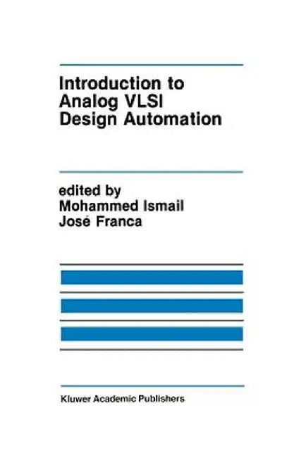 Introduction to Analog VLSI Design Automation by Mohammed Ismail