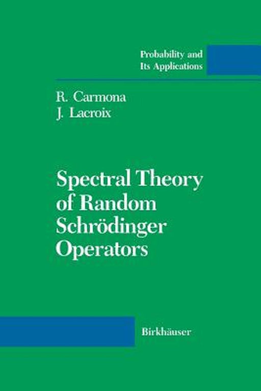 Spectral Theory of Random Schrödinger Operators by R. Carmona