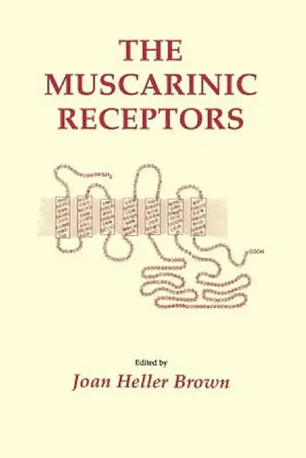 The Muscarinic Receptors by Joan Heller Brown