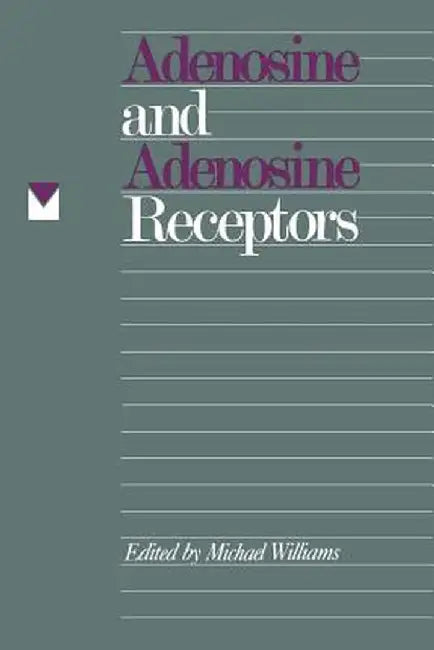 Adenosine and Adenosine Receptors by Michael Williams