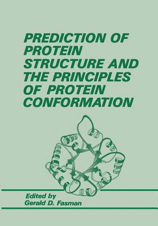 Prediction of Protein Structure and the Principles of Protein Conformation by G. D. Fasman