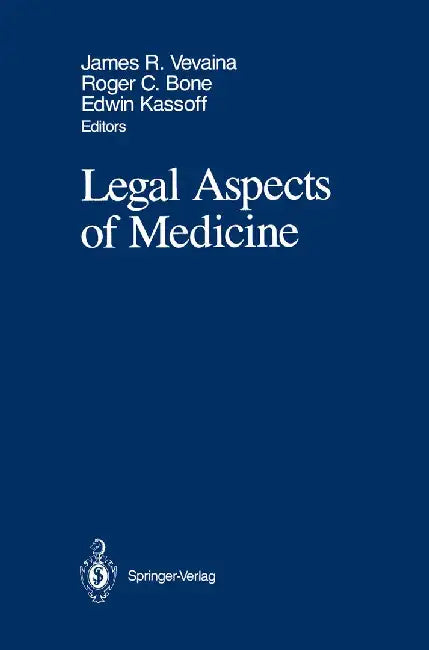 Legal Aspects of Medicine: Including Cardiology, Pulmonary Medicine, and Critical Care Medicine by James R. Vevaina