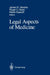 Legal Aspects of Medicine: Including Cardiology, Pulmonary Medicine, and Critical Care Medicine by James R. Vevaina