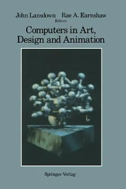 Computers in Art, Design and Animation by John Lansdown