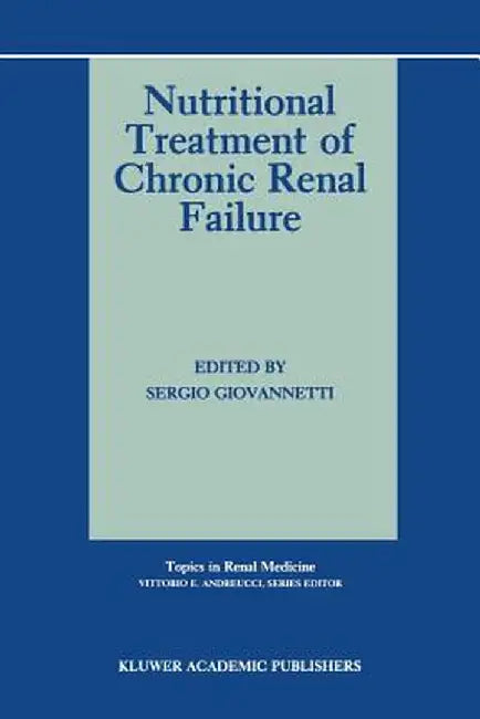 Nutritional Treatment of Chronic Renal Failure by Sergio Giovannetti