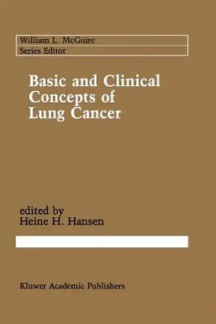 Basic and Clinical Concepts of Lung Cancer by Heine H. Hansen