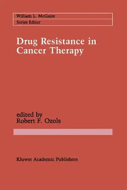 Drug Resistance in Cancer Therapy by Robert F. Ozols