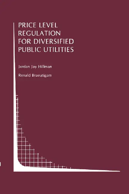Price Level Regulation for Diversified Public Utilities by Jordan J. Hillman