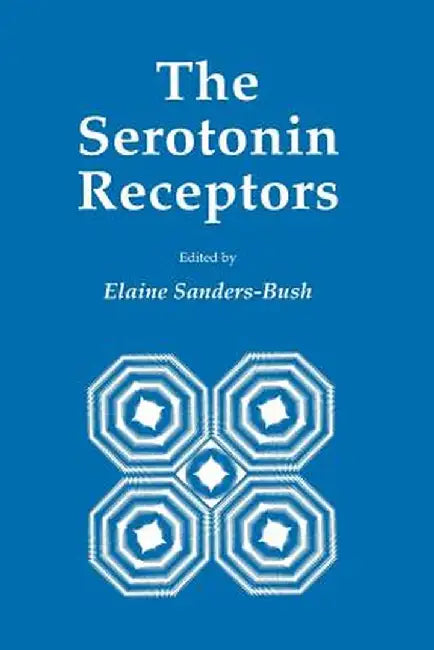 The Serotonin Receptors by Elaine Sanders-Bush