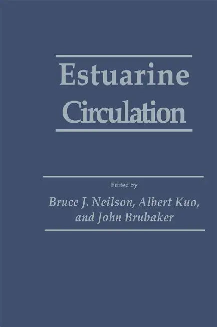 Estuarine Circulation by Bruce J. Neilson