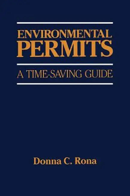 Environmental Permits: A Time-Saving Guide by Donna Rona