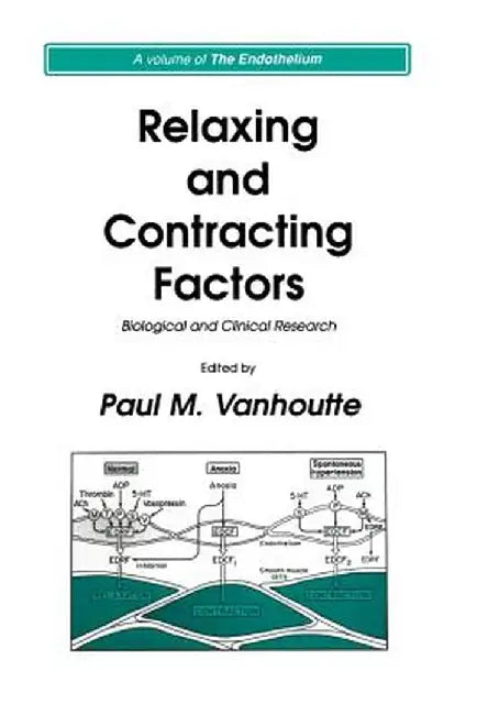 Relaxing and Contracting Factors: Biological and Clinical Research by Paul M. Vanhoutte