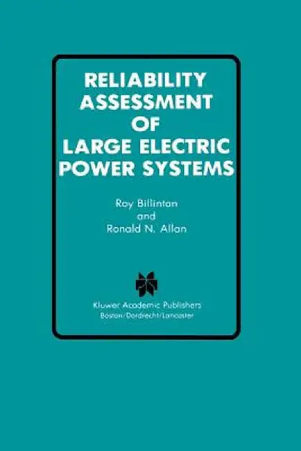Reliability Assessment of Large Electric Power Systems by Roy Billinton