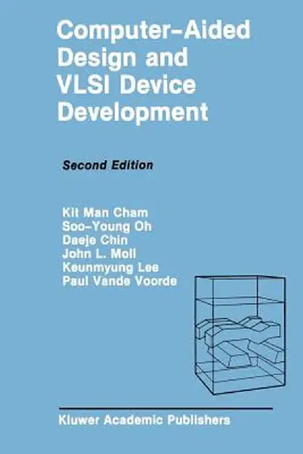 Computer-Aided Design and VLSI Device Development by Kit Man Cham