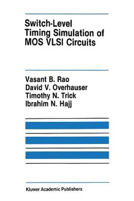 Switch-Level Timing Simulation of Mos VLSI Circuits by Vasant B. Rao
