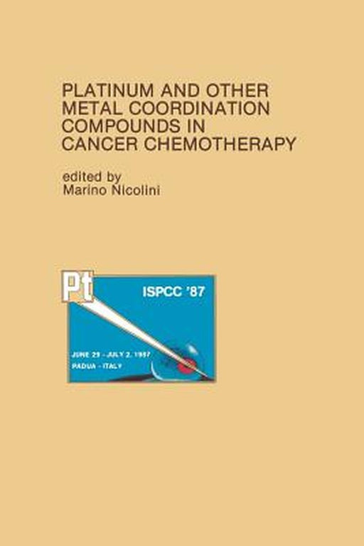 Platinum and Other Metal Coordination Compounds in Cancer Chemotherapy: Proceedings of the Fifth International Symposium on Platinum and Other Metal C by Marino Nicolini