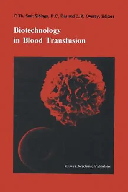Biotechnology in Blood Transfusion: Proceedings of the Twelfth Annual Symposium on Blood Transfusion, Groningen 1987, Organized by the Red Cross Blood by C. Th Smit Sibinga