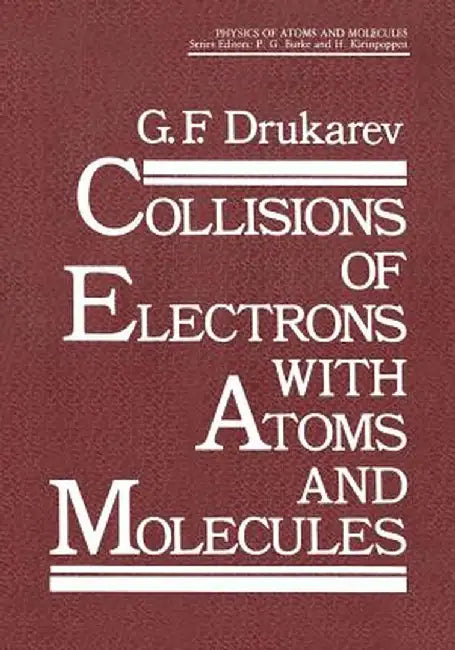Collisions of Electrons with Atoms and Molecules by G. F. Drukarev