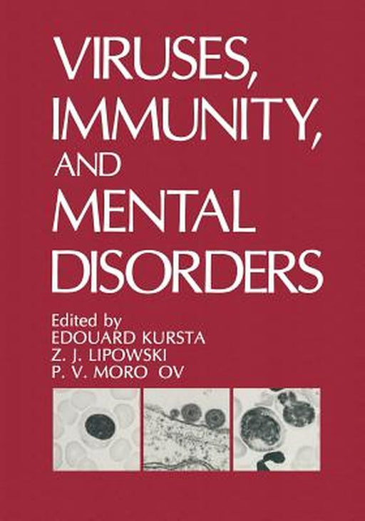 Viruses, Immunity, and Mental Disorders by Edouard Kurstak