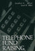 Telephone Fund Raising by Jonathan A. Segal