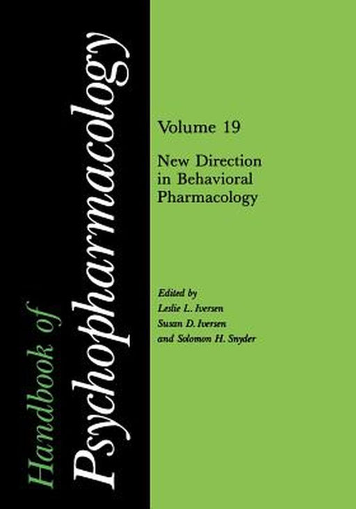 Handbook of Psychopharmacology: Volume 19 New Directions in Behavioral Pharmacology by Leslie Iversen
