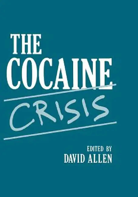 The Cocaine Crisis by David F. Allen