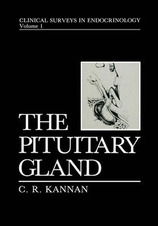 The Pituitary Gland by C. R. Kannan