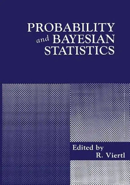 Probability and Bayesian Statistics by R. Viertl