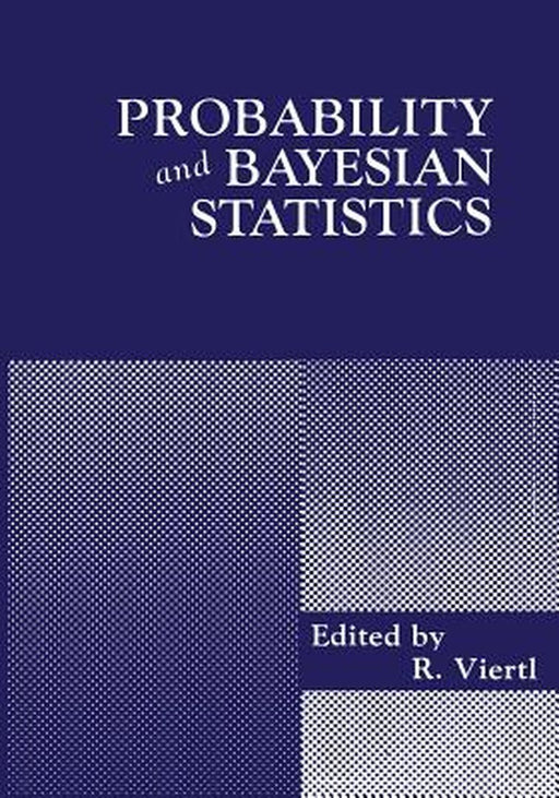 Probability and Bayesian Statistics by R. Viertl