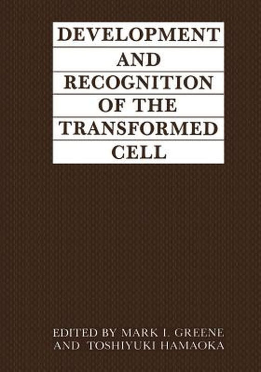 Development and Recognition of the Transformed Cell by M. I. Greene