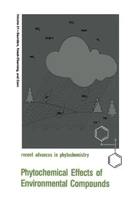 Phytochemical Effects of Environmental Compounds by James A. Saunders