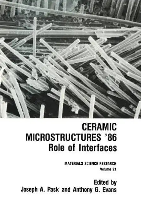 Ceramic Microstructures '86: Role of Interfaces by Joseph A. Pask