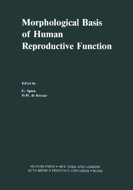 Morphological Basis of Human Reproductive Function by D. M. Dekretser