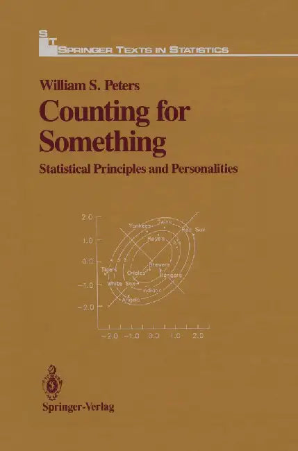 Counting for Something: Statistical Principles and Personalities by William S. Peters