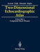 Two-Dimensional Echocardiographic Atlas: Volume 1 Congenital Heart Disease by James B. Seward