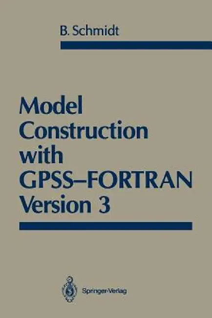 Model Construction with Gpss-FORTRAN Version 3 by Bernd Schmidt