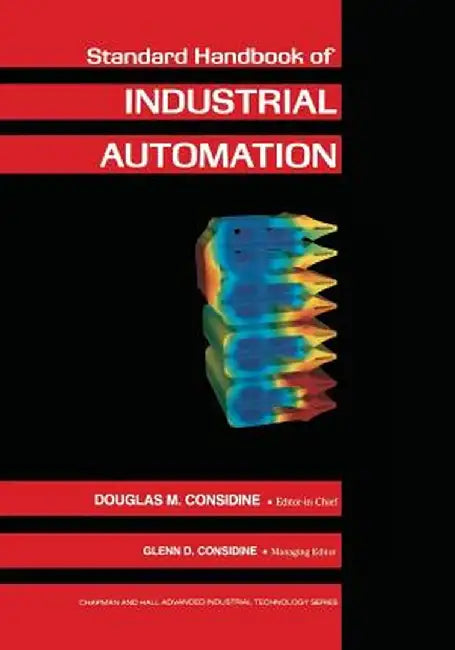 Standard Handbook of Industrial Automation by Douglas M. Considine