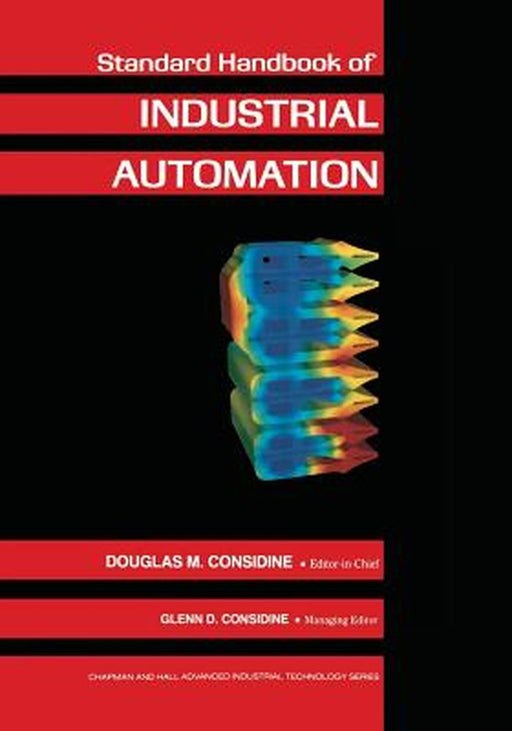 Standard Handbook of Industrial Automation by Douglas M. Considine