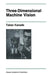 Three-Dimensional Machine Vision by Takeo Kanade