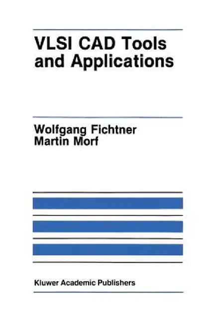 VLSI CAD Tools and Applications by Wolfgang Fichtner
