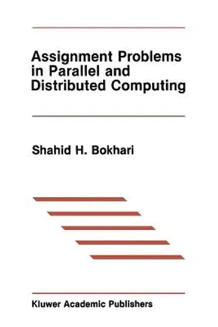 Assignment Problems in Parallel and Distributed Computing by Shahid H. Bokhari