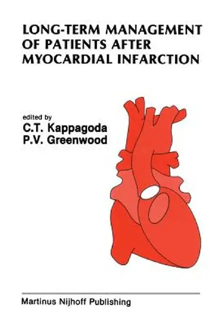 Long-Term Management of Patients After Myocardial Infarction by C. Tissa Kappagoda