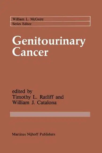 Genitourinary Cancer: Basic and Clinical Aspects by Timothy L. Ratliff