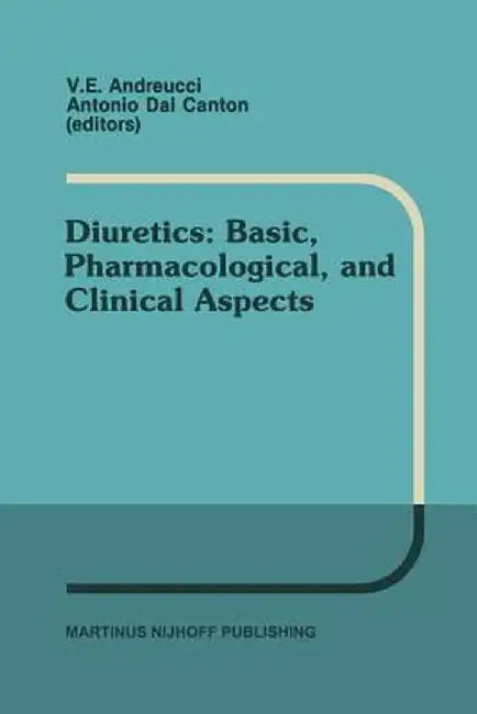 Diuretics: Basic, Pharmacological, and Clinical Aspects: Proceedings of the International Meeting on Diuretics, Sorrento, Italy, May 26-30, 1986 by V. E. Andreucci