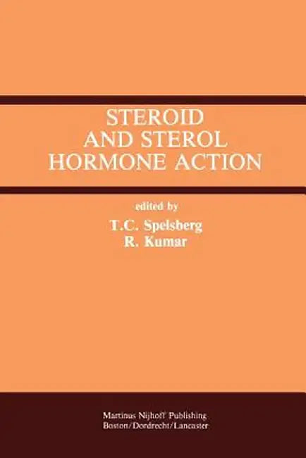 Steroid and Sterol Hormone Action by Thomas C. Spelsberg