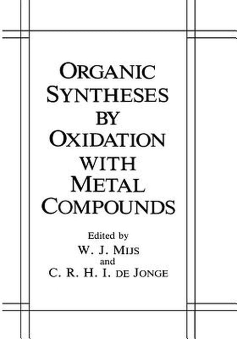 Organic Syntheses by Oxidation with Metal Compounds by W. J. Mijs