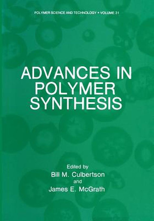Advances in Polymer Synthesis by Bill M. Culbertson