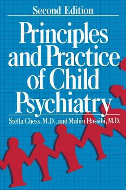 Principles and Practice of Child Psychiatry by Stella Chess
