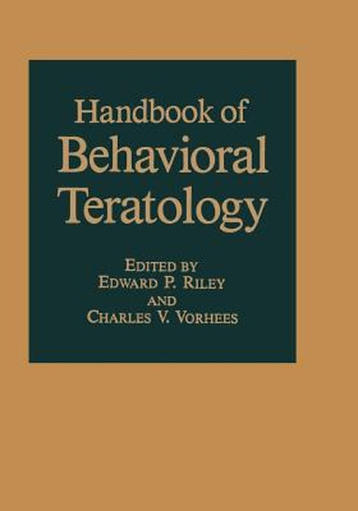Handbook of Behavioral Teratology by E. P. Riley